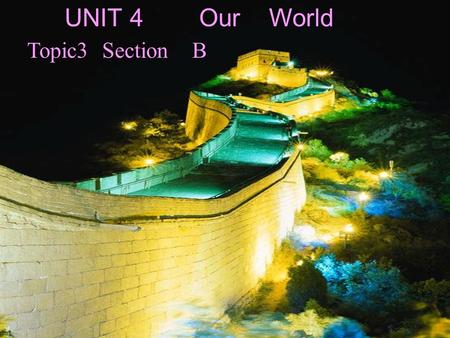 UNIT 4 Our World Topic3Section B Emperor Qin’s Terra Cotta Warriors It’s the tombof the first Emperor Qin Shi Huang.