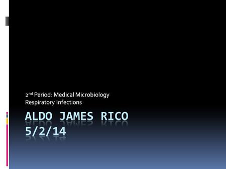 2 nd Period: Medical Microbiology Respiratory Infections.