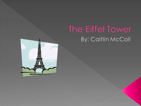  It took 2 years to complete the Eiffel Tower.  It took 132 workers and 50 engineers to build it.  It was complete in 1889, and was then the tallest.