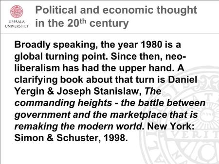 Broadly speaking, the year 1980 is a global turning point. Since then, neo- liberalism has had the upper hand. A clarifying book about that turn is Daniel.