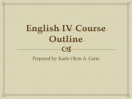   Develop mastery of the writing craft which entails communicative linguistic competence.  Develop speaking skills and methods of oral delivery with.