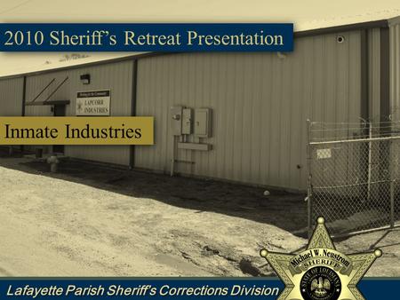 Inmate Industries 2010 Sheriff’s Retreat Presentation.