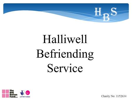 Halliwell Befriending Service Charity No: 1152634.