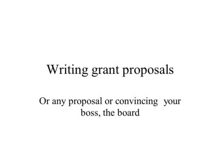 Writing grant proposals