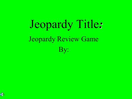 : Jeopardy Title: Jeopardy Review Game By:. 200 300 400 500 100 200 300 400 500 100 200 300 400 500 100 200 300 400 500 100 200 300 400 500 100 Proportions.