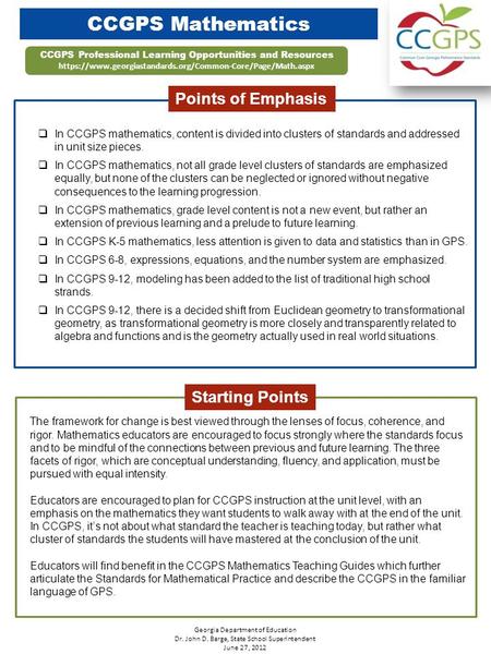 CCGPS Mathematics Georgia Department of Education Dr. John D. Barge, State School Superintendent June 27, 2012  In CCGPS mathematics, content is divided.