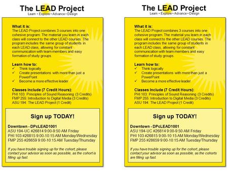 What it is: The LEAD Project combines 3 courses into one cohesive program. The material you learn in each class will connect to the other LEAD courses.