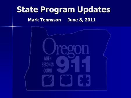 State Program Updates Mark Tennyson June 8, 2011.