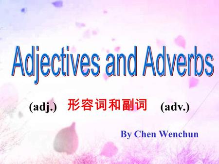 (adj.) (adv.) 形容词和副词 By Chen Wenchun. The New Year’s evening party He is _______. He can make us ______. He is a ______ person. His magic is very _____________.