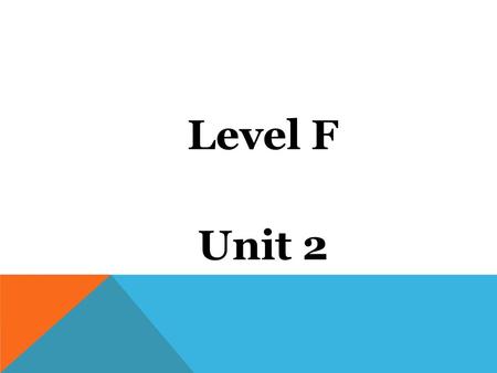 Level F Unit 2.