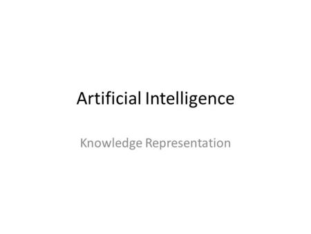 Artificial Intelligence Knowledge Representation.