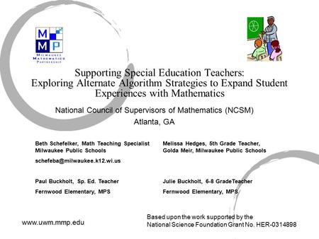 Supporting Special Education Teachers: Exploring Alternate Algorithm Strategies to Expand Student Experiences with Mathematics National Council of Supervisors.