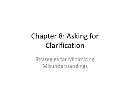 Chapter 8: Asking for Clarification