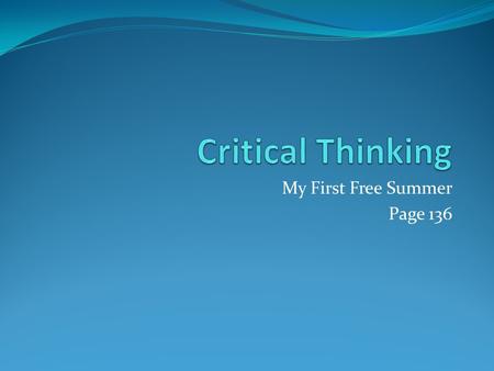 My First Free Summer Page 136. Key Ideas and Details 1a. She wants Julia to learn the language of the people who might liberate her. 1b.The American school.