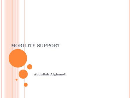 MOBILITY SUPPORT Abdullah Alghamdi. G ENERIC HANDOVER PERFORMANCE REQUIREMENTS Handover rates Fast reservations:  Minimize RTT during QoS establishment.