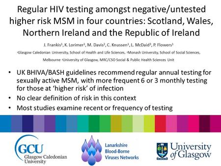 J. Frankis 1, K. Lorimer 1, M. Davis 2, C. Knussen 1, L. McDaid 3, P. Flowers 1 1 Glasgow Caledonian University, School of Health and Life Sciences, 2.