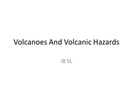 Volcanoes And Volcanic Hazards IB SL. A volcano is an opening or vent in the earth’s surface through which molten material erupts and solidifies as lava.