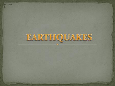 10/25/2015. Earthquakes are the Earth's natural means of releasing stress. When the Earth's plates move against each other, stress is put on the lithosphere.