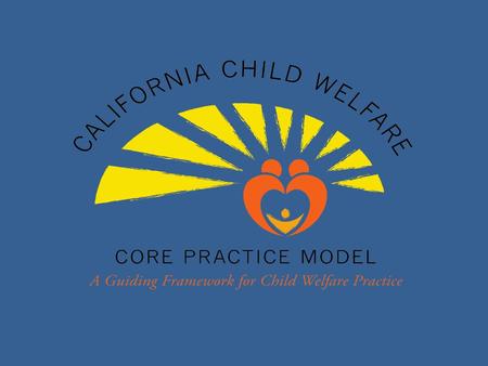 Practice Model Elements Theoretical framework Values and principles Casework components Practice elements Practice behaviors.