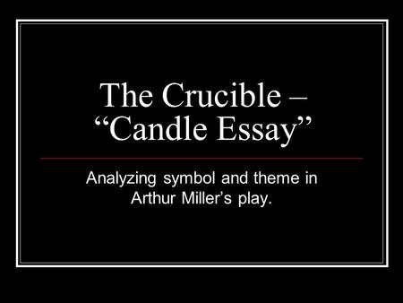 The Crucible – “Candle Essay”