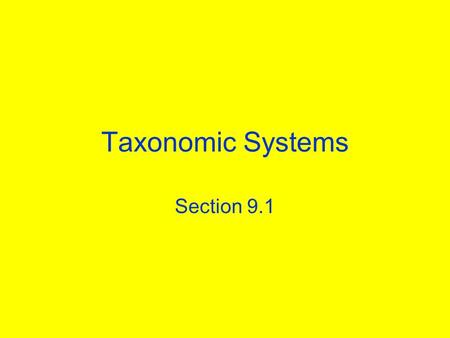 Taxonomic Systems Section 9.1.