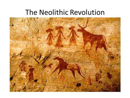 The Neolithic Revolution