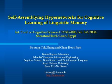 Self-Assemblying Hypernetworks for Cognitive Learning of Linguistic Memory Int. Conf. on Cognitive Science, CESSE-2008, Feb. 6-8, 2008, Sheraton Hotel,