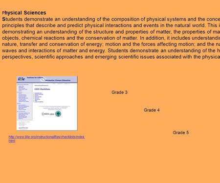 P hysical Sciences Students demonstrate an understanding of the composition of physical systems and the concepts and principles that describe and predict.