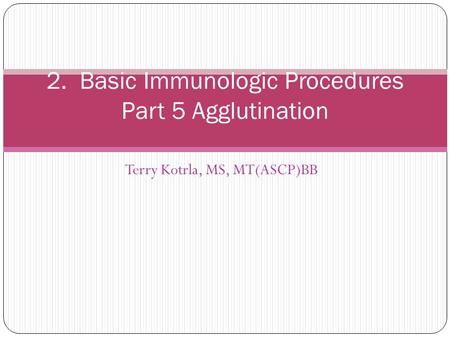 2. Basic Immunologic Procedures Part 5 Agglutination