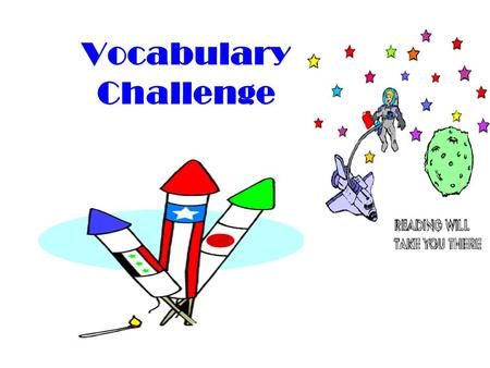 Vocabulary Challenge. 1 st CLUE Nelson was Tina’s _________ in the chess match. She was the only opponent that could possibly beat him at the game. 2.