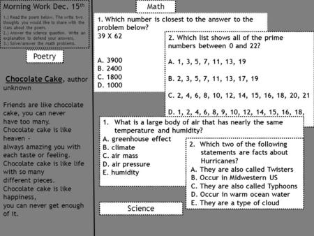 Morning Work Dec. 15 th 1.) Read the poem below. The write two thoughts you would like to share with the class about the poem. 2.) Answer the science question.