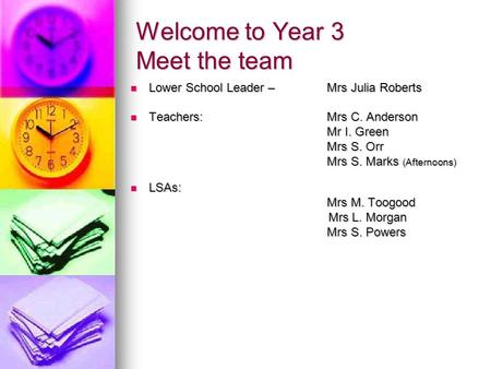 Welcome to Year 3 Meet the team Lower School Leader – Mrs Julia Roberts Lower School Leader – Mrs Julia Roberts Teachers: Mrs C. Anderson Teachers: Mrs.