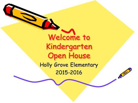 Welcome to Kindergarten Open House