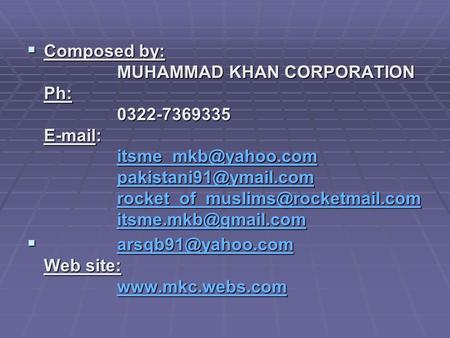  Composed by: MUHAMMAD KHAN CORPORATION Ph: 0322-7369335