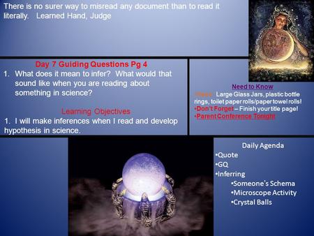 Daily Agenda Quote GQ Inferring Someone’s Schema Microscope Activity Crystal Balls Picture of the Day Day 7 Guiding Questions Pg 4 1.What does it mean.