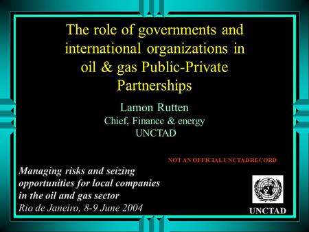 The role of governments and international organizations in oil & gas Public-Private Partnerships Managing risks and seizing opportunities for local companies.