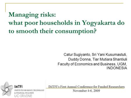 Managing risks: what poor households in Yogyakarta do to smooth their consumption? Catur Sugiyanto, Sri Yani Kusumastuti, Duddy Donna, Tiar Mutiara Shantiuli.