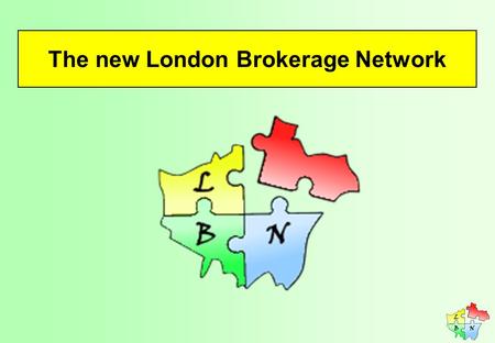 The new London Brokerage Network. What is Brokerage? Bit of a postcode lottery Ideal v current reality.