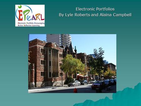 Electronic Portfolios By Lyle Roberts and Alaina Campbell.