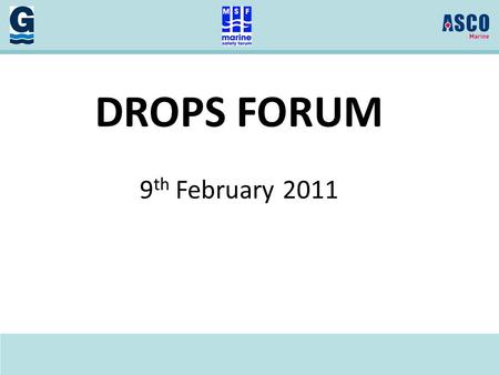 DROPS FORUM 9 th February 2011. Racks of 7” Line piping were loaded onshore, upon arriving at the location the deck crew noticed a 24V impact driver lying.