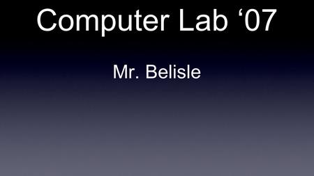 Computer Lab ‘07 Mr. Belisle. Garageband 3 Can I Get a Beat? the basic pulse of a song.