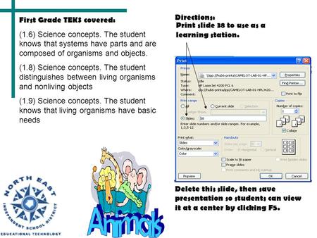 Directions: Delete this slide, then save presentation so students can view it at a center by clicking F5. First Grade TEKS covered: (1.6) Science concepts.