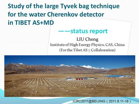 Study of the large Tyvek bag technique for the water Cherenkov detector in TIBET AS+MD ——status report LIU Cheng Institute of High Energy Physics, CAS,