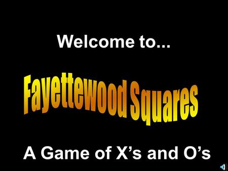 Welcome to... A Game of X’s and O’s. Another Presentation © 2000 - All rights Reserved