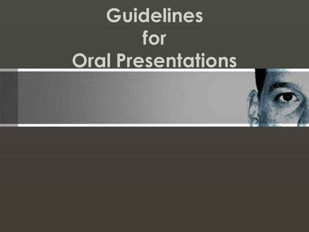 Guidelines for Oral Presentations. “There are no secrets to success. It is the result of preparation, hard work, and learning from failure” Gen. Colin.