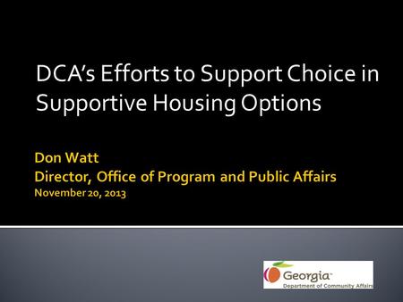 DCA’s Efforts to Support Choice in Supportive Housing Options.