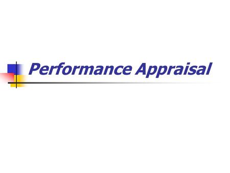 Performance Appraisal. Effective PA Interview 1. Participation leads to satisfaction and acceptance of supervisor feedback. 2. Sensitivity on part of.