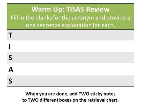 Warm Up: TISAS Review T I S A