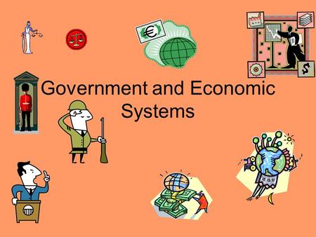 Government and Economic Systems