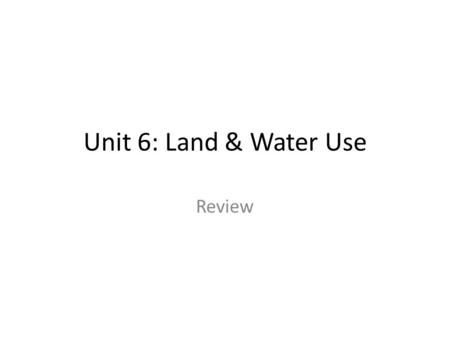 Unit 6: Land & Water Use Review. Give an example of the Tragedy of the Commons that involves livestock.